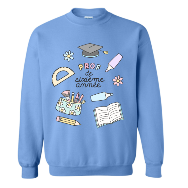Crewneck PROF DE SIXIÈME ANNÉE (PRÉCOMMANDE)