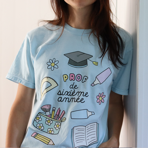 T-shirt PROF DE SIXIÈME ANNÉE (PRÉCOMMANDE)