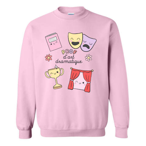 Crewneck PROF D'ART DRAMATIQUE (PRÉCOMMANDE)