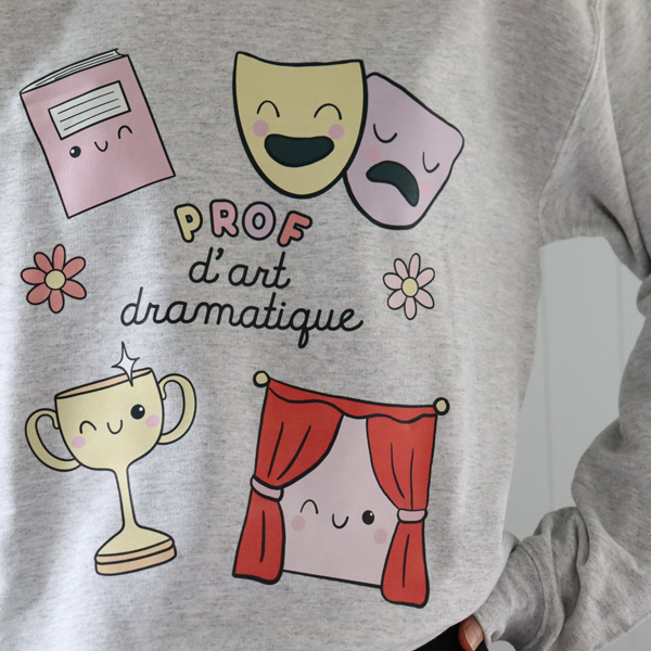 Crewneck PROF D'ART DRAMATIQUE