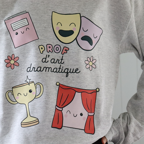 Crewneck PROF D'ART DRAMATIQUE