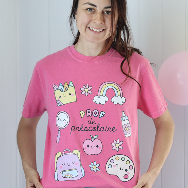 T-shirt PROF AU PRÉSCOLAIRE (PRÉCOMMANDE)
